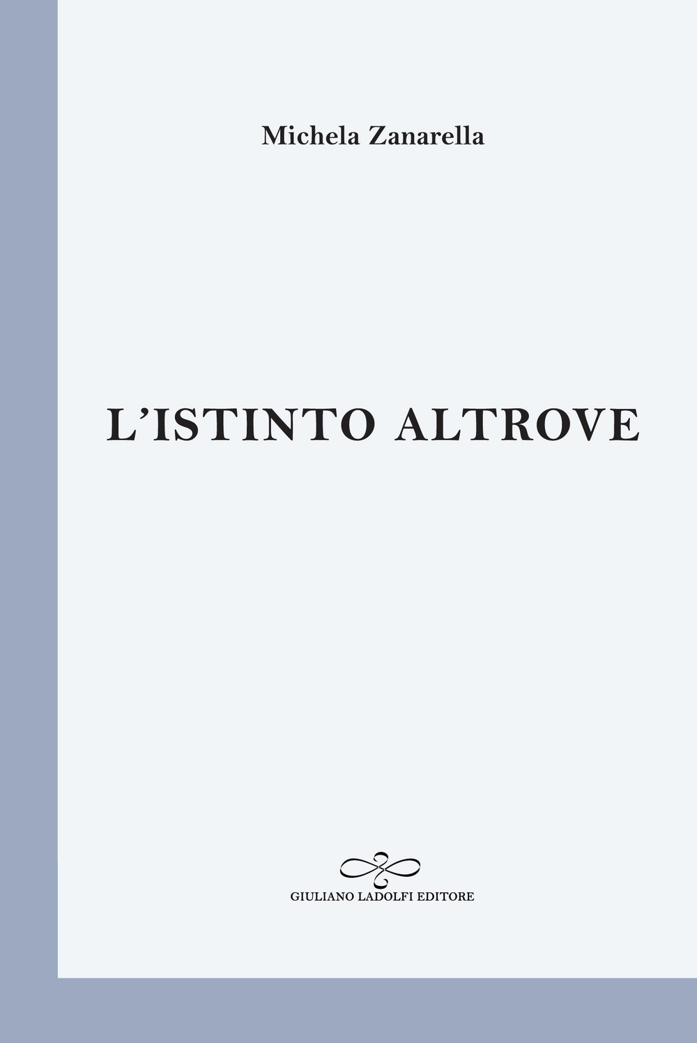 L'istinto altrove