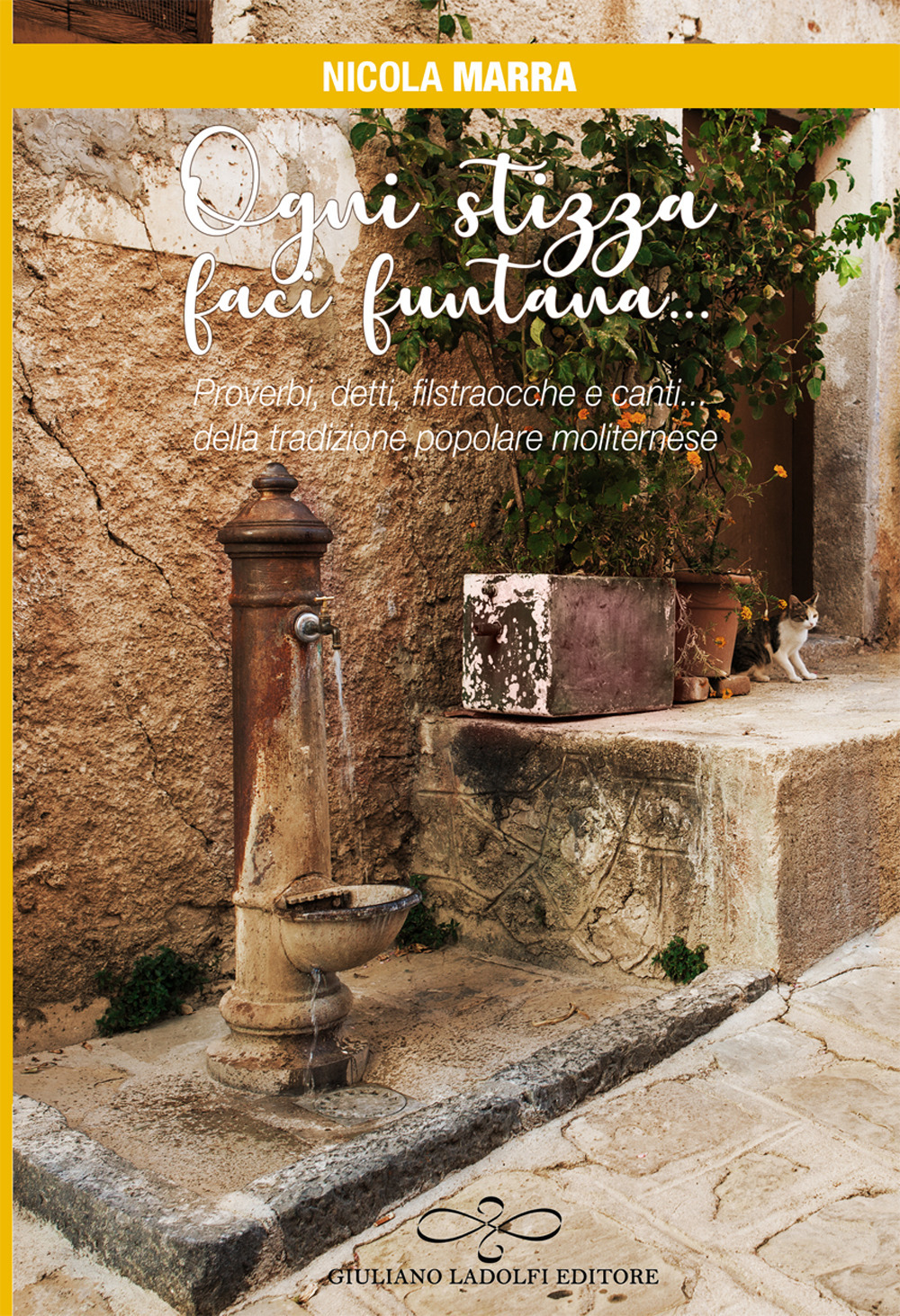 Ogni stizza, faci funtana... Proverbi, detti... filastrocche e canti della tradizione popolare moliternese