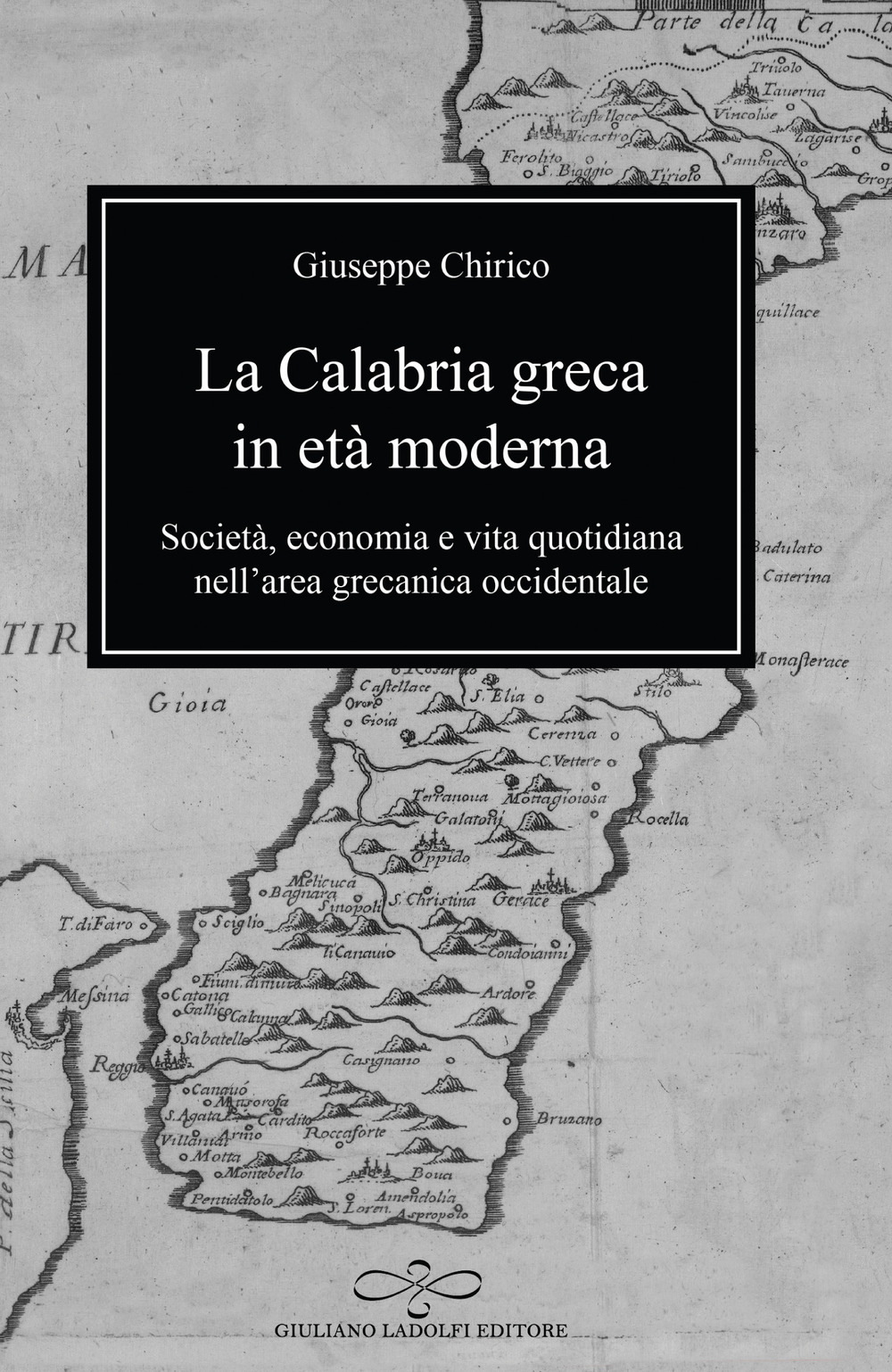 La Calabria greca in età moderna. Società, economia e vita quotidiana nell'area grecanica occidentale