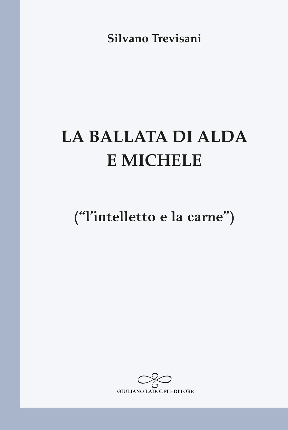 La ballata di Alda e Michele («l'intelletto e la carne»)