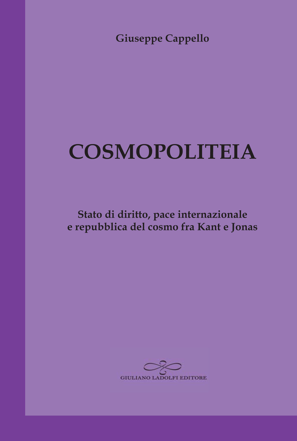 Cosmopoliteia. Stato di diritto, pace internazionale e repubblica del cosmo fra Kant e Jonas