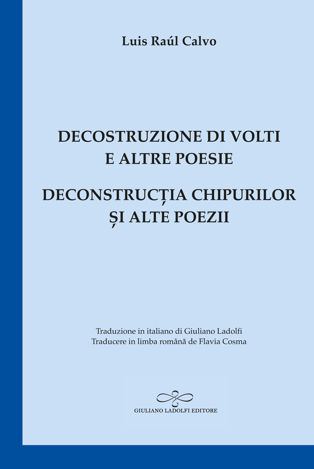 Decostruzione di volti e altre poesie-Deconstrucția chipurilor și alte poezii