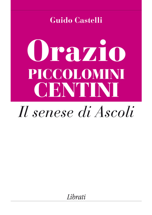 Orazio Piccolomini Centini. Il senese di Ascoli