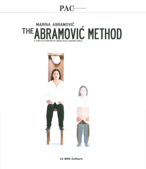 Marina Abramovic. The Abramovic method. Catalogo della mostra (Milano, 15 marzo-10 giugno 2012). Ediz. italiana e inglese