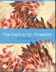 The desire for freedom. Arte in Europa dal 1945. Catalogo della mostra (Milano, 14 marzo-2 giugno 2013)