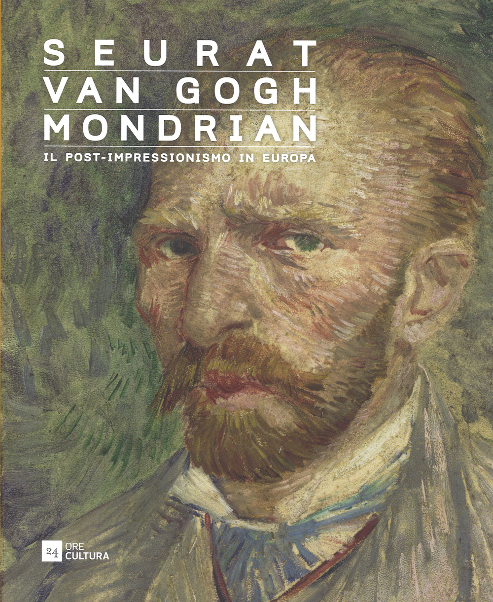 Seurat, Van Gogh, Mondrian. Il post-impressionismo in Europa. Catalogo della mostra (Verona, 28 ottobre 2015-13 marzo 2016)