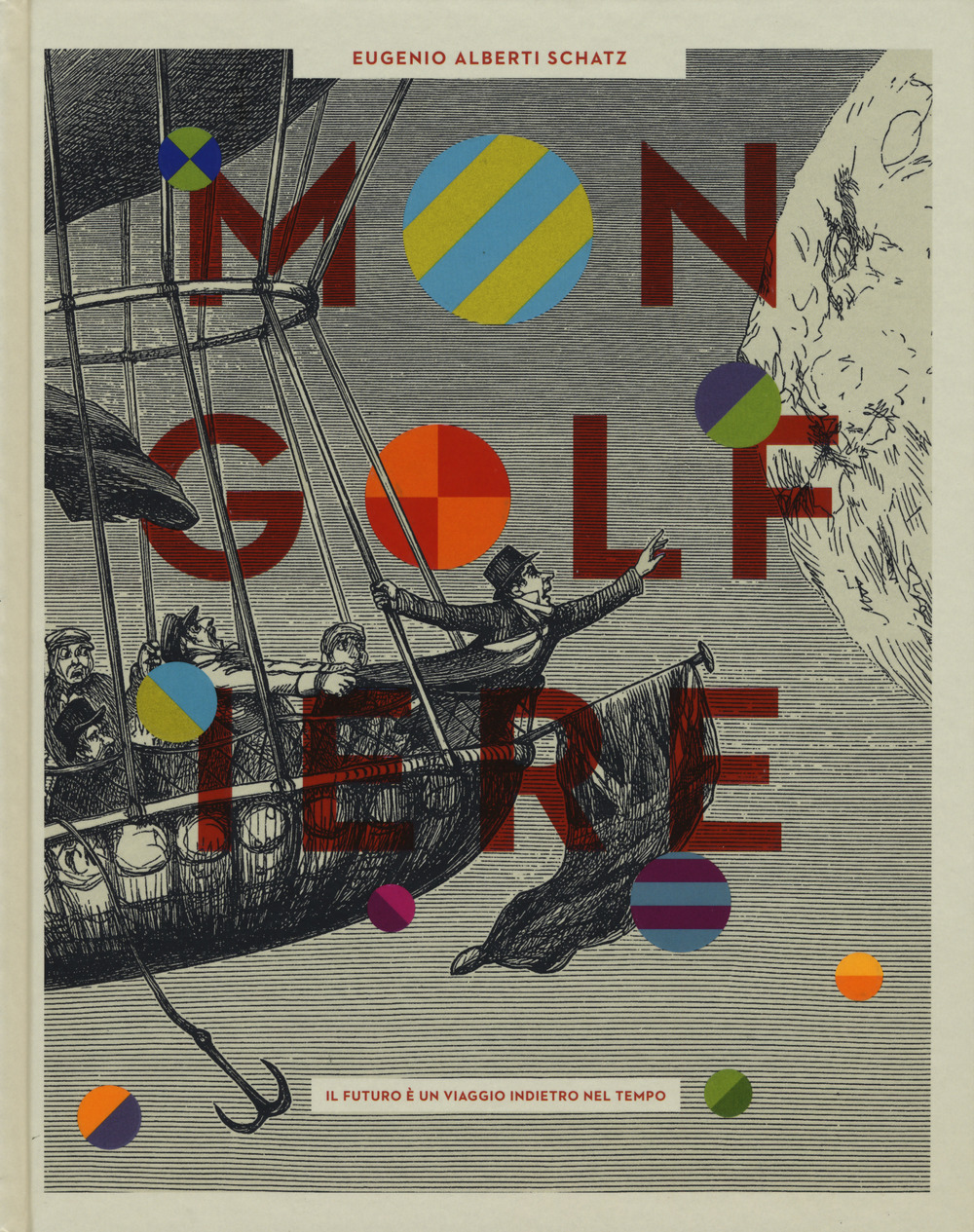 Mongolfiere. Il futuro è un viaggio indietro nel tempo