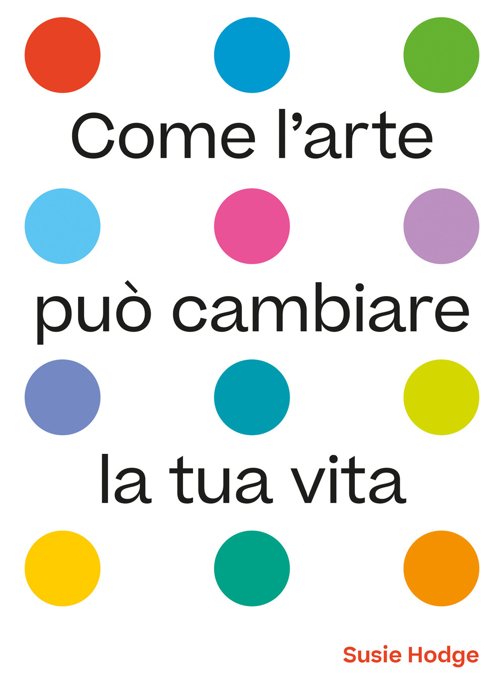 Come l'arte può cambiare la tua vita