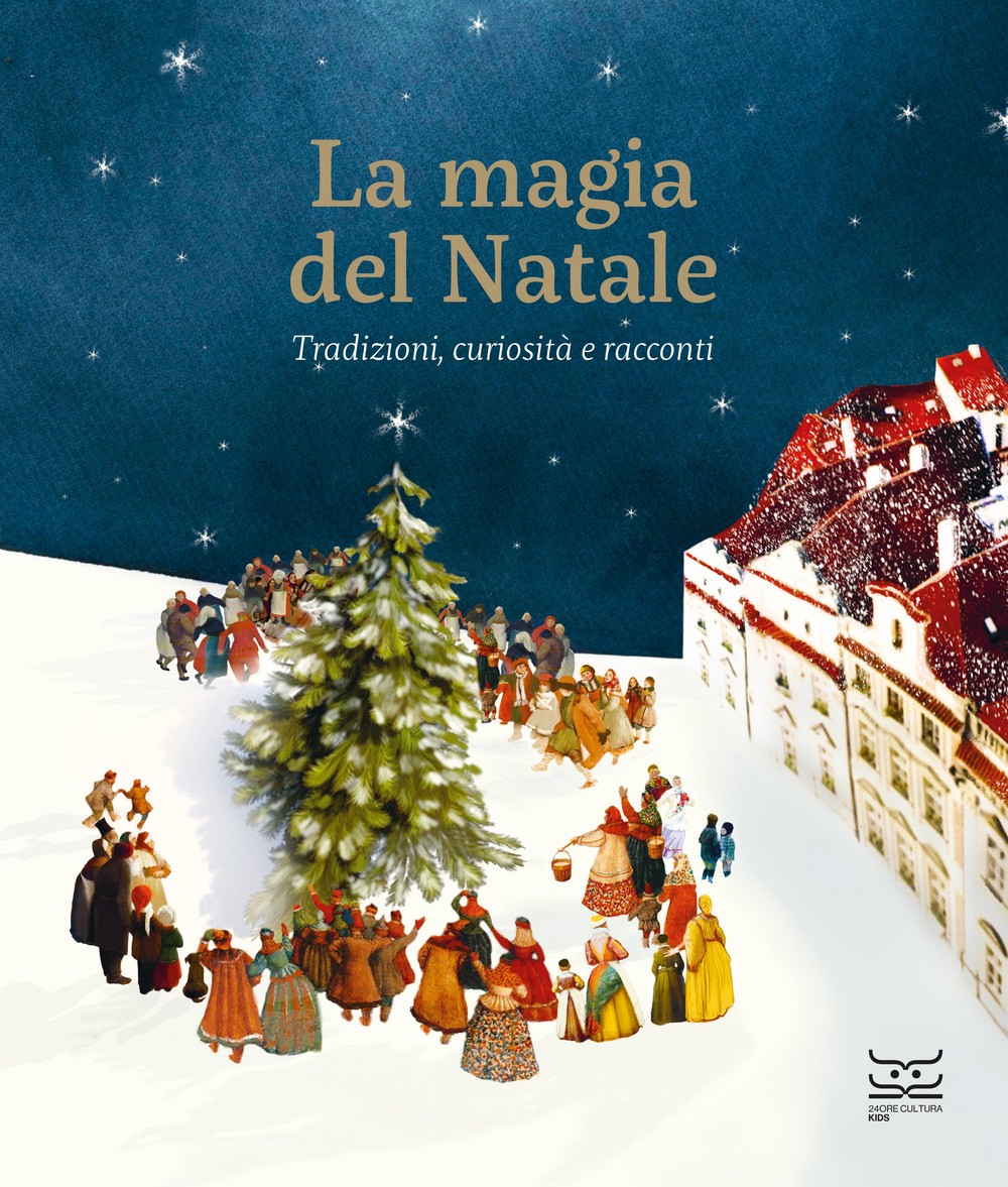 La magia del Natale. Tradizioni, curiosità e racconti