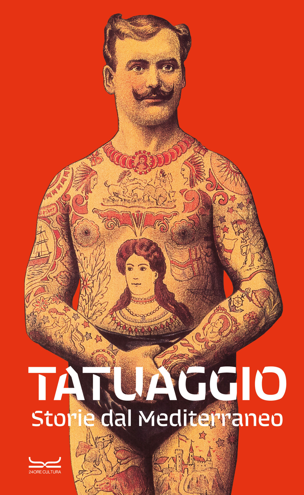 Tatuaggio. Storie dal Mediterraneo. Catalogo della mostra (Milano, 28 marzo-28 luglio 2024)