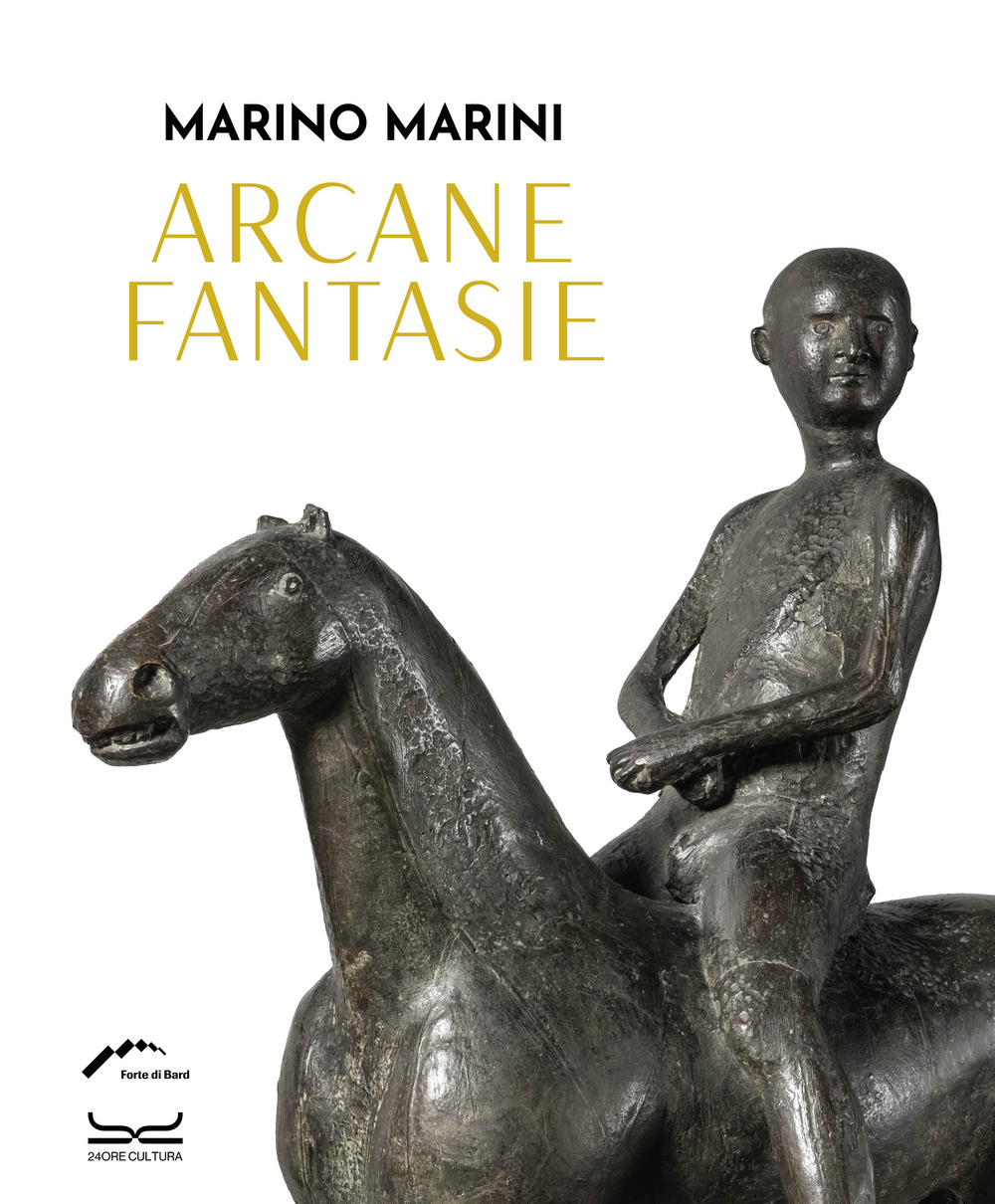 Marino Marini. Arcane fantasie