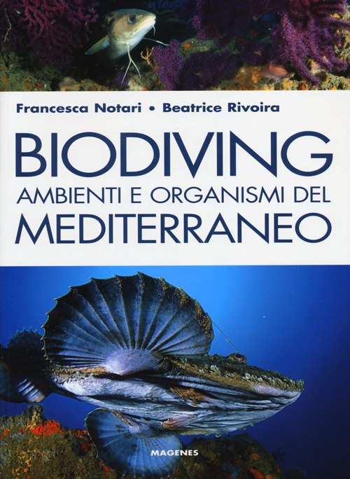 Biodiving. Ambienti e organismi del Mediterraneo