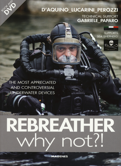 Rebreather why not?! The most appreciated and controversial underwater devices