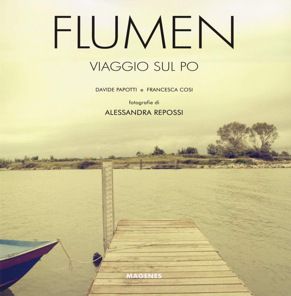 Flumen. Viaggio sul Po