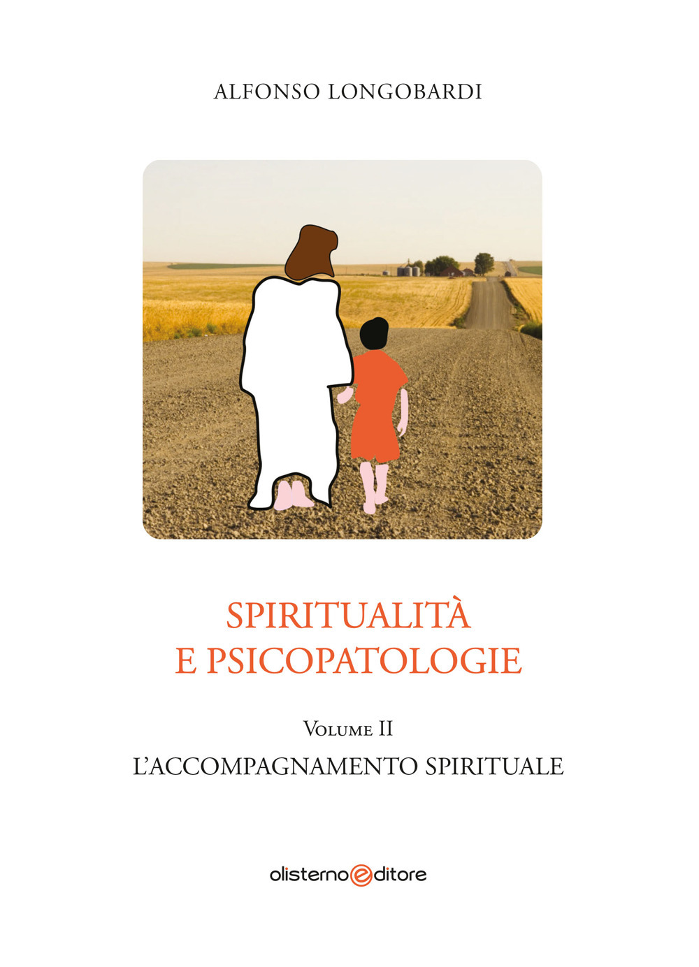 Spiritualità e psicopatologie. Vol. 2: L' accompagnamento spirituale