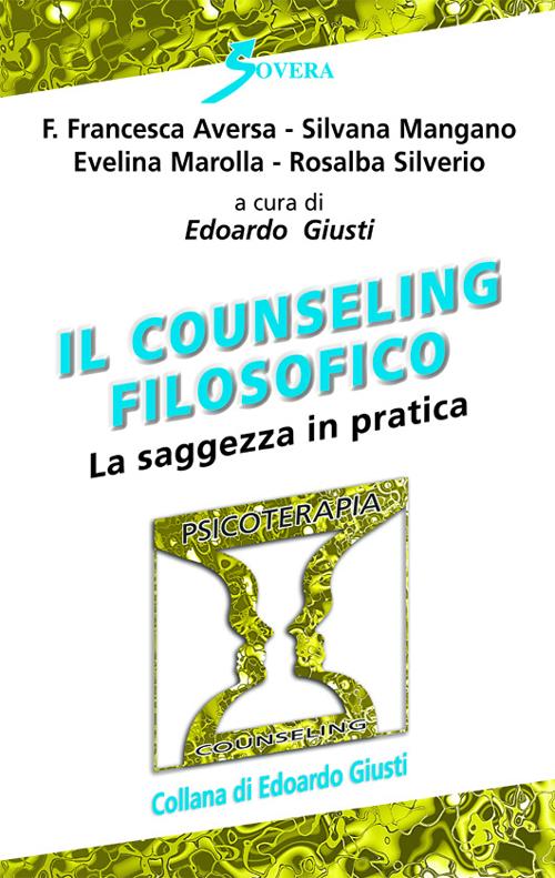 Il counseling filosofico. La saggezza in pratica