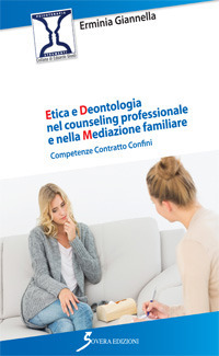 Etica e deontologia nel counseling professionale e nella mediazione familiare. Competenza contratto confini