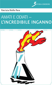 L'incredibile inganno. Amati e odiati