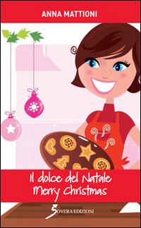 Il dolce del Natale. Merry Christmas