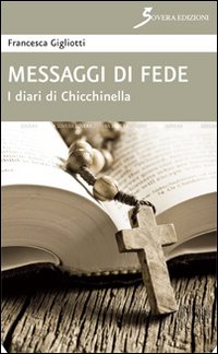 Messaggi di fede. I diari di Chicchinella