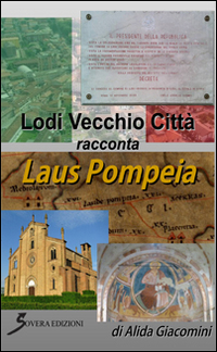 Lodi vecchio città racconta Laus Pompeia