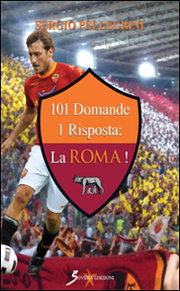 101 domande 1 risposta: la Roma!
