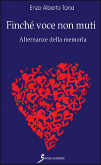 Finché voce non muti. Alternanze della memoria