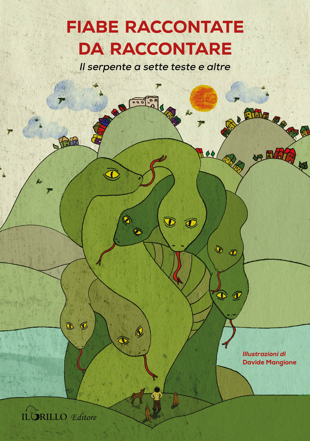 Fiabe raccontate da raccontare. Il serpente a sette teste e altre