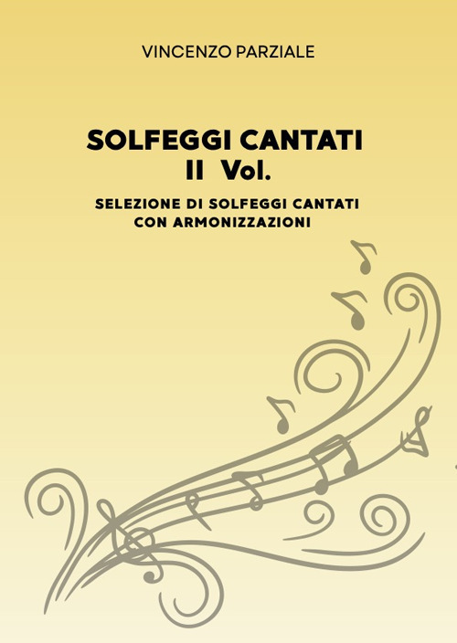 Solfeggi cantati. Vol. 2: Selezione di solfeggi cantati con armonizzazioni