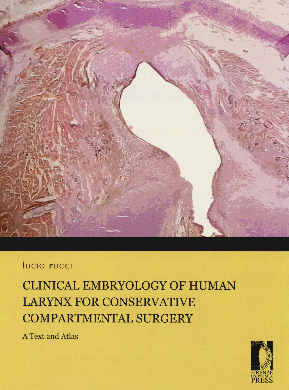 Clinical embryology of human larynx for conservative compartmental surgery. A text and atlas