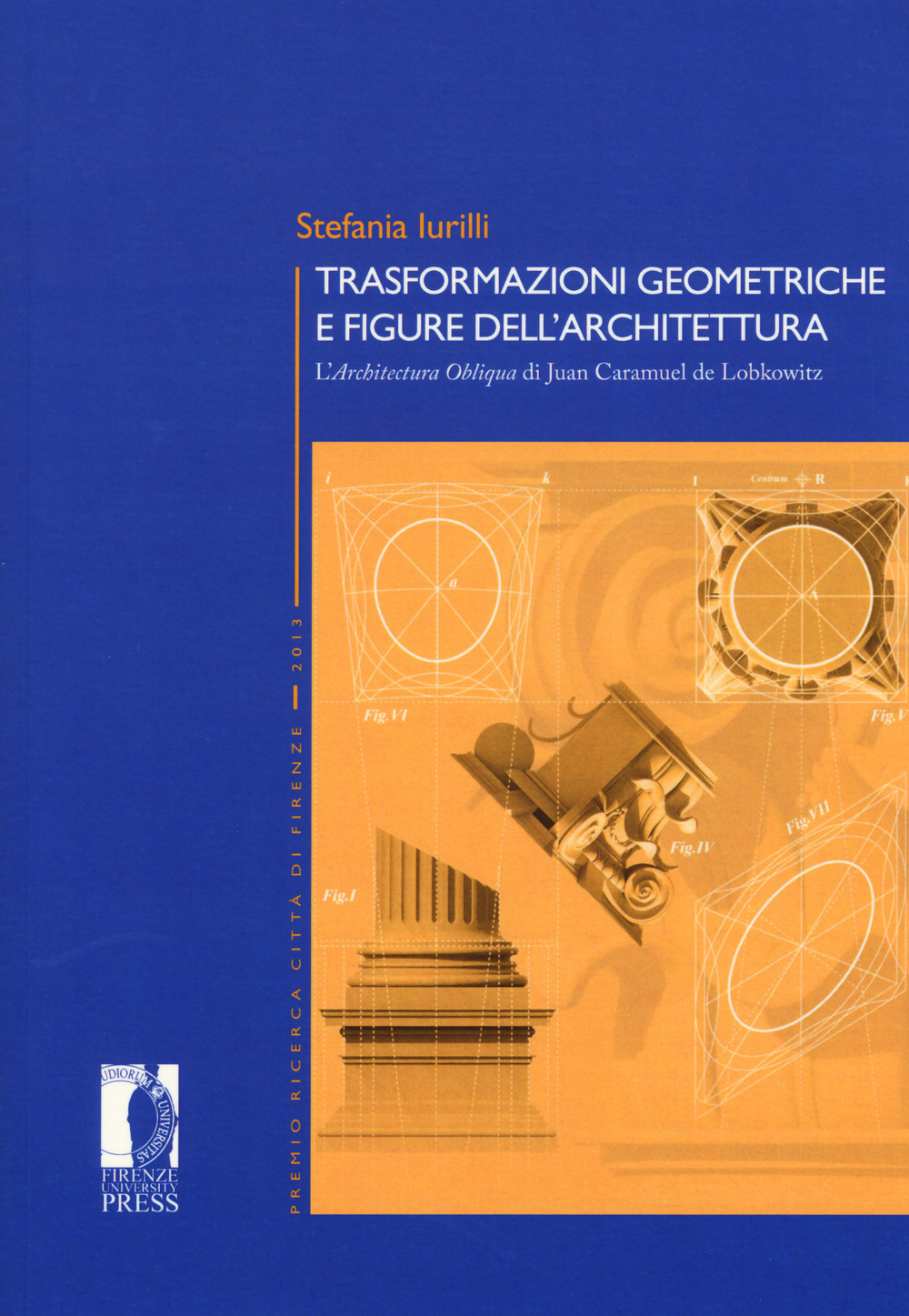 Trasformazioni geometriche e figure dell'architettura. L’«Architettura Obliqua» di Juan Caramuel de Lobkowitz