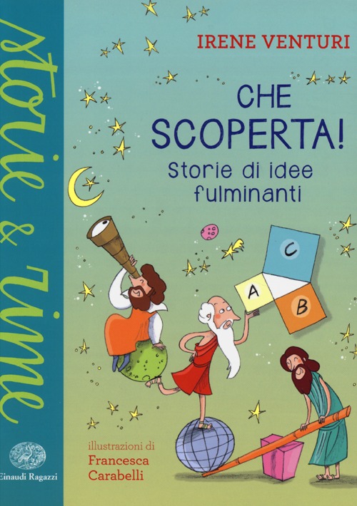Che scoperta! Storie di idee fulminanti