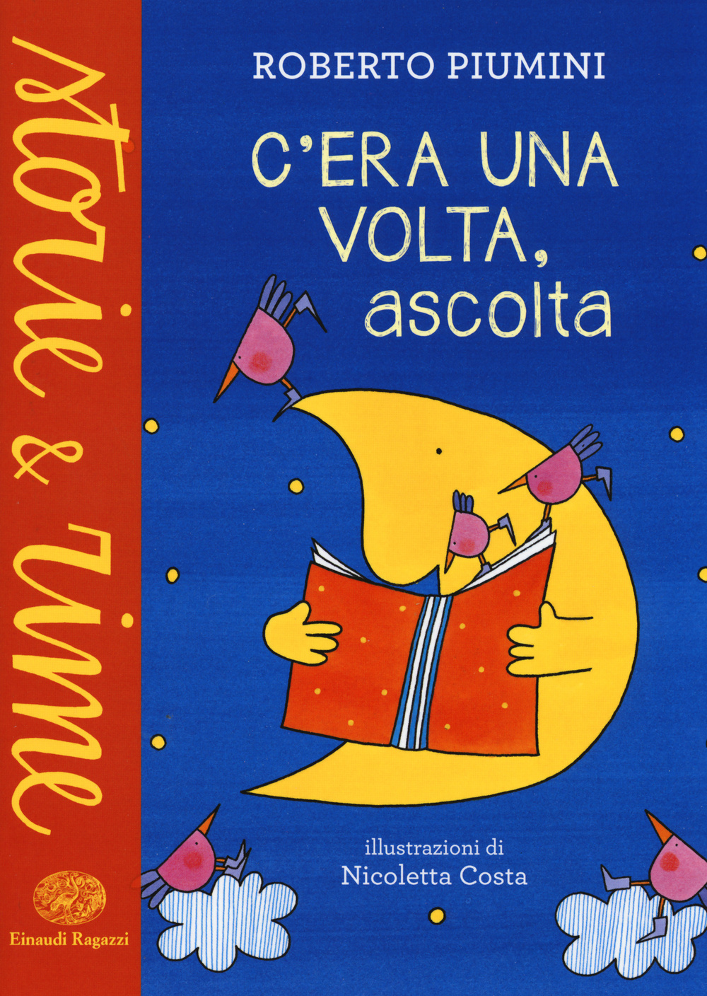 C'era una volta, ascolta