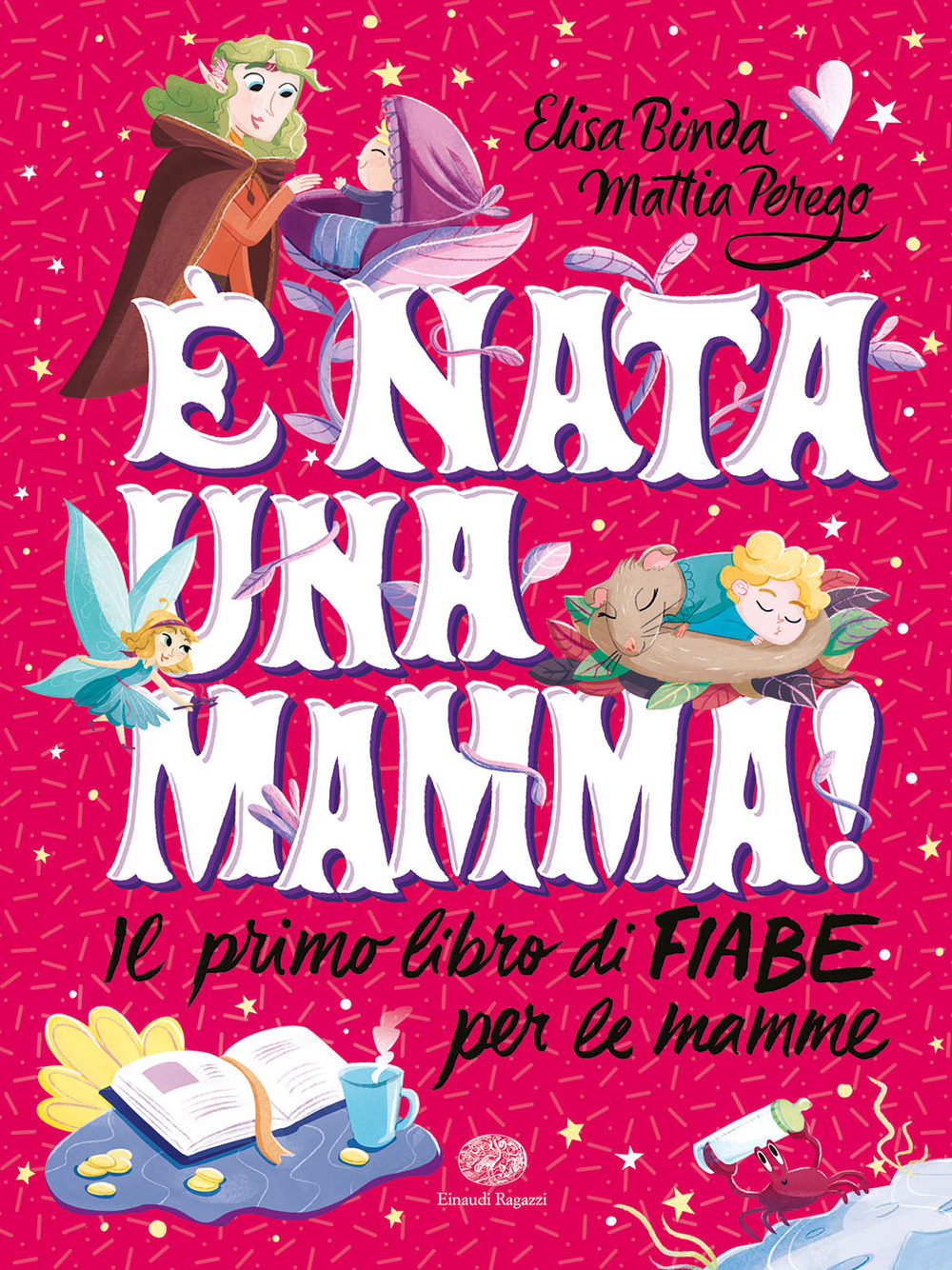 È nata una mamma! Il primo libro di fiabe per le mamme