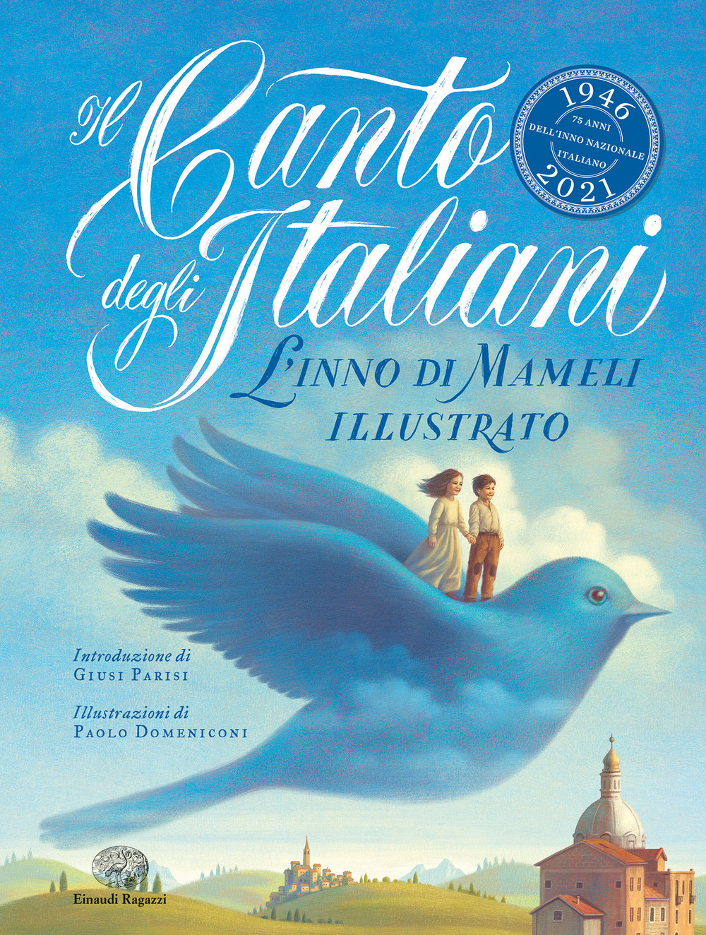 Il Canto degli italiani. L'Inno di Mameli illustrato