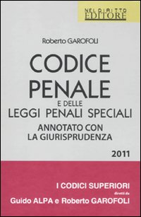 Codice penale e delle leggi penali speciali. Annotato con la giurisprudenza