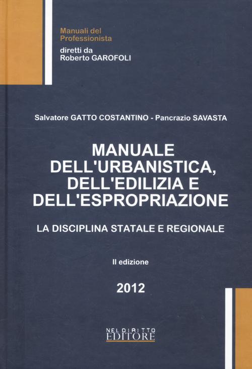 Manuale dell'urbanistica, dell'edilizia e della espropriazione
