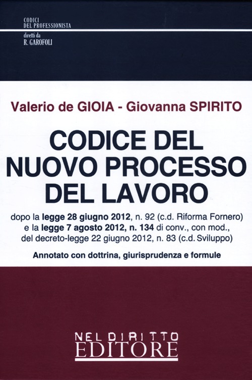 Codice del nuovo processo del lavoro. Annotato con dottrina, giurisprudenza e formule