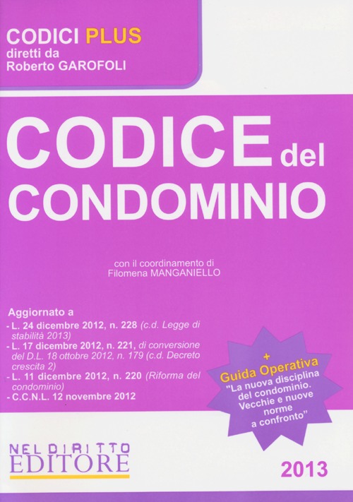 Codice del condominio-La nuova disciplina del condominio (L. 11 dicembre 2012, n. 220). Vecchie e nuove norme a confronto