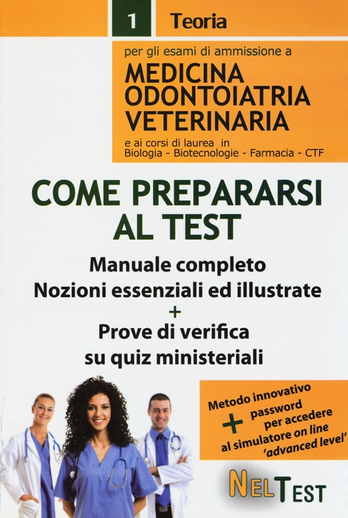Come prepararsi al test. Per gli esami di ammissione a medicina, odontoiatria, veterinaria. Manuale completo, nozioni essenziali ed illustrate. Prove di verifica...