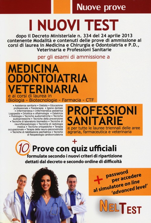 I nuovi test. Per gli esami di ammissione a medicina odontoiatria veterinaria, professioni sanitarie. 10 prove con quiz ufficiali