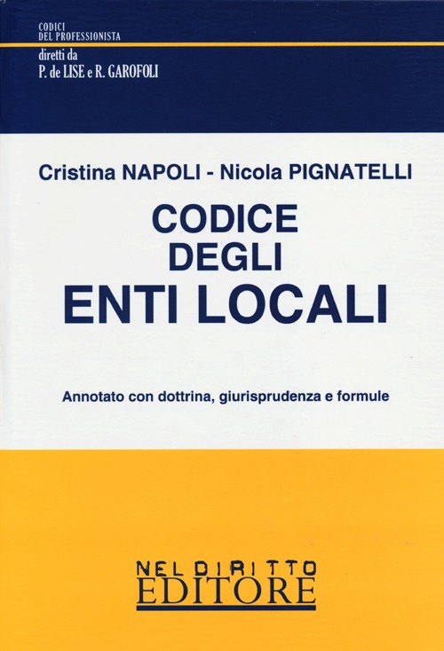 Codice degli enti locali. Annotato con dottrina, giurisprudenza e formule