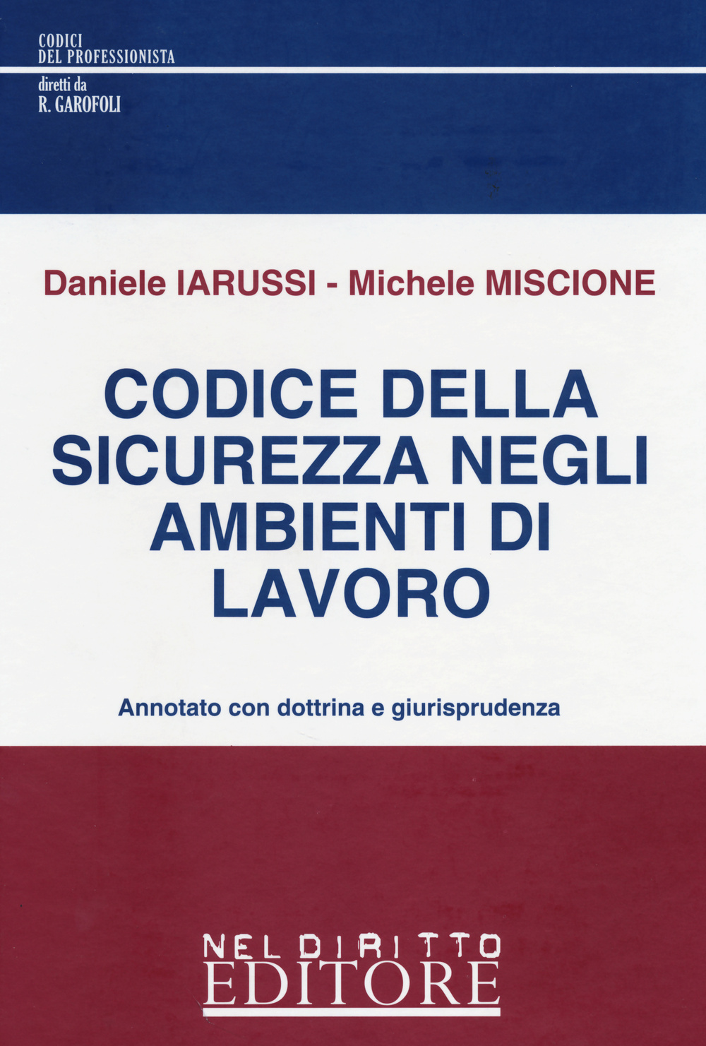 Codice della sicurezza negli ambienti di lavoro. Annotato con dottrina e giurisprudenza