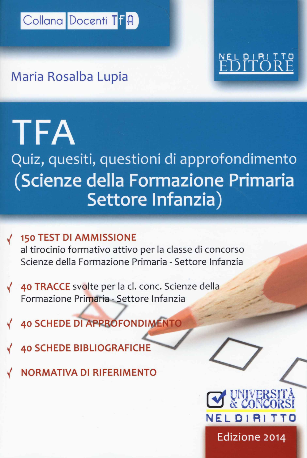 TFA. Quiz, quesiti, questioni di approfondimento (Scienze della formazione primaria-Settore infanzia)