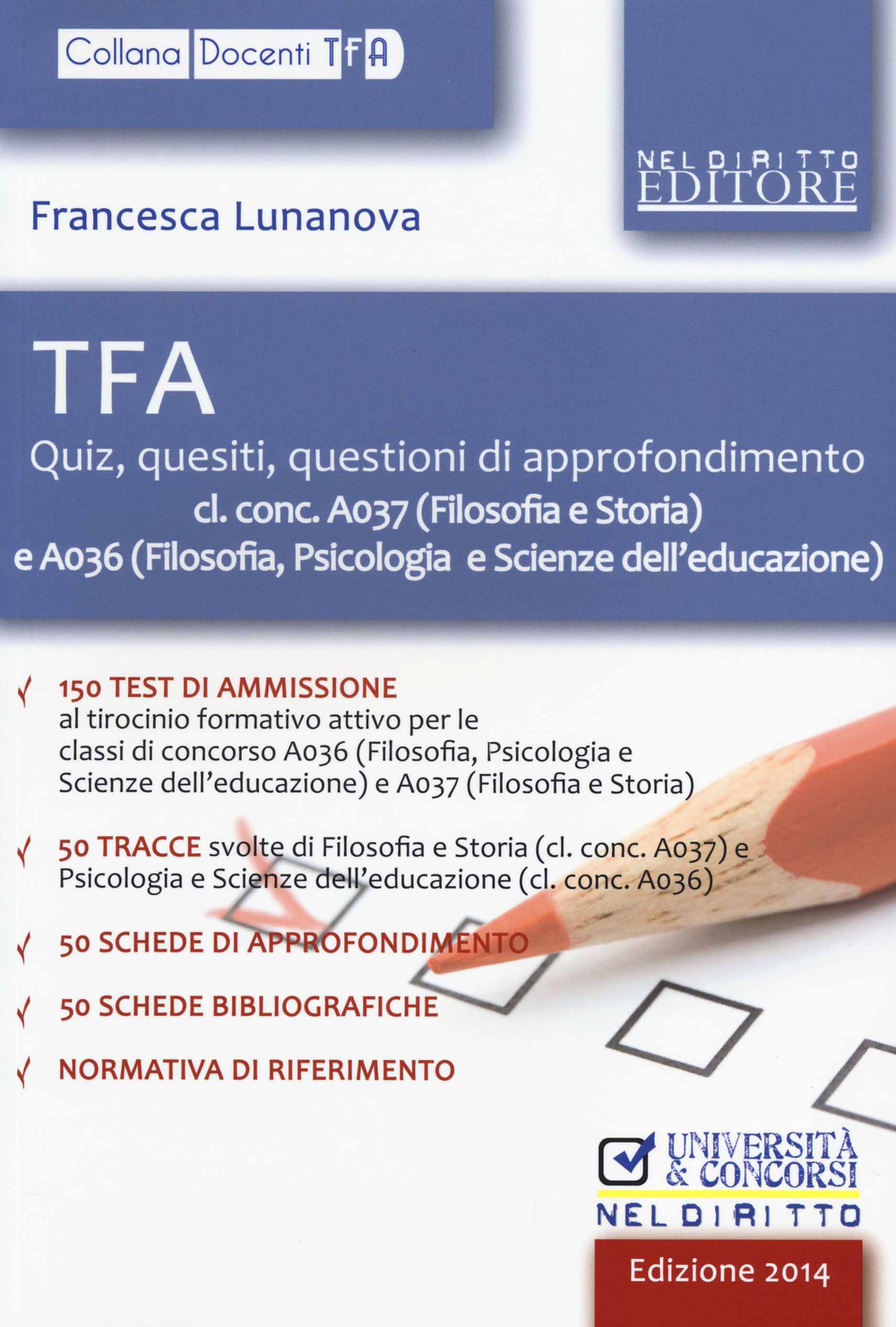 TFA. Quiz, quesiti, questioni di approfondimento: cl. conc. A037 (filosofia e storia) e A036 (filosofia, psicologia e scienze dell'educazione)