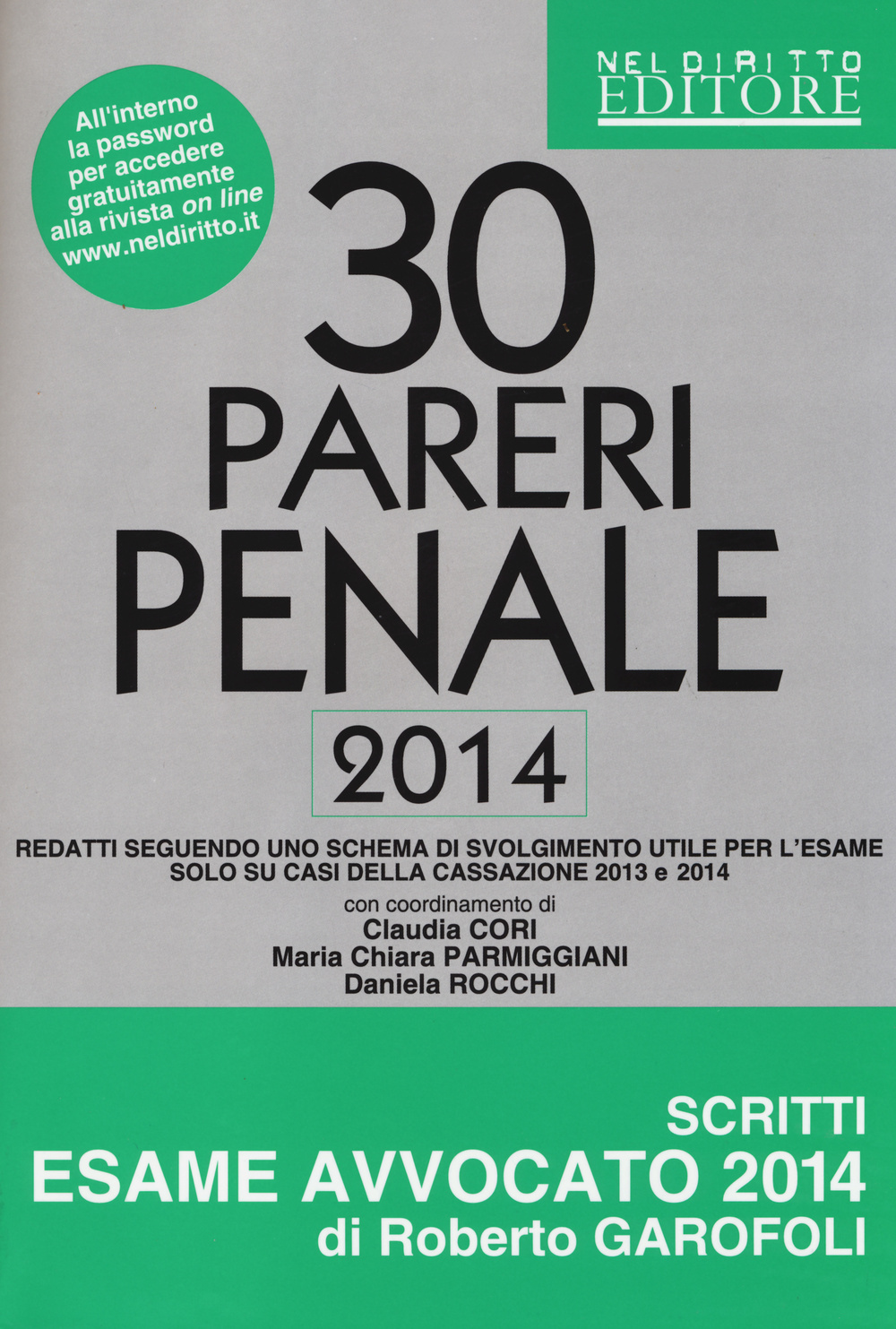 30 pareri. Penale. 2014. Su casi esaminati dalla Cassazione nel 2013 e2014