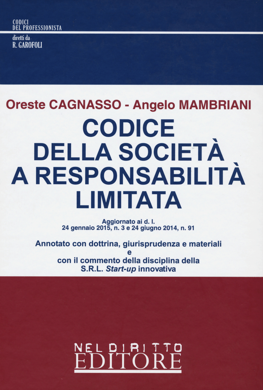 Codice della società a responsabilità limitata. Aggiornato ai d.l. 24 gennaio 2015, n. 3 e 24 giugno 2014, n. 91