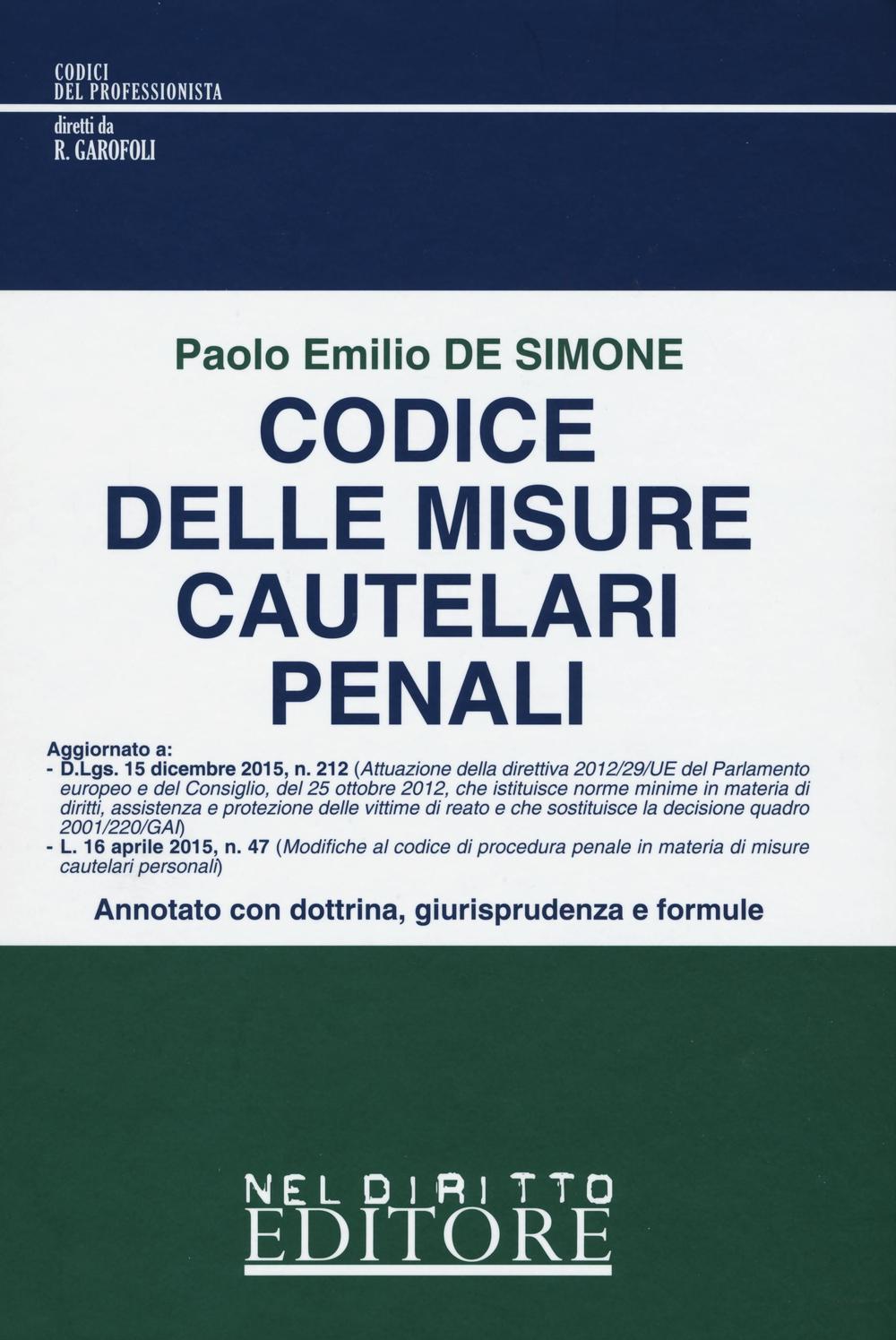 Codice delle misure cautelari penali. Annotato con dottrina, giurisprudenza e formule