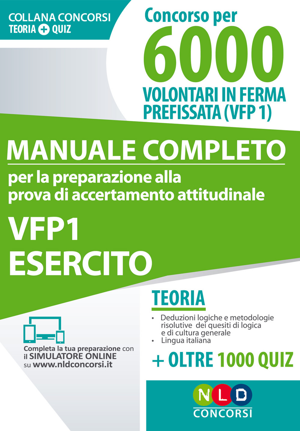 Concorso per 6000 volontari in ferma prefissata di un anno VFP 1. Manuale completo per la preparazione alla prova di accreditamento attitudinale. Esercito