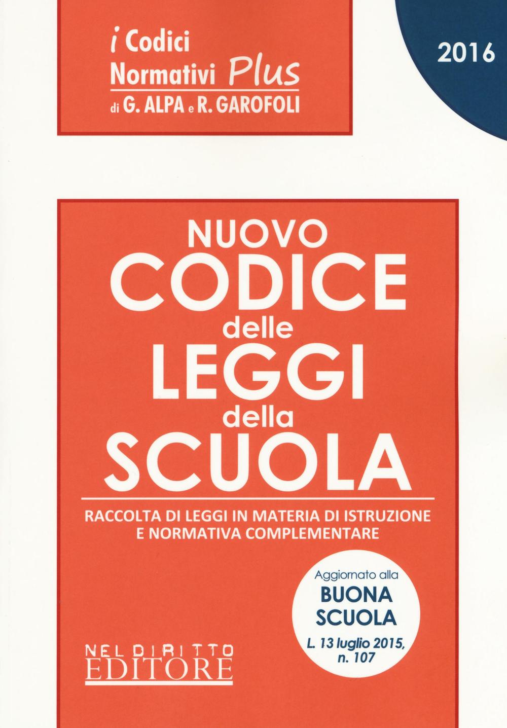 Nuovo codice delle leggi della scuola. Raccolta di leggi in materia di istruzione e normativa complementare